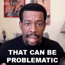 That Can Be Problematic Chuck Nice GIF - That Can Be Problematic Chuck Nice Startalk GIFs