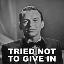 Tried Not To Give In Frank Sinatra GIF - Tried Not To Give In Frank Sinatra Ive Got You Under My Skin Song GIFs