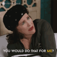 You Would Do That For Me Catherine Ohara GIF - You Would Do That For Me Catherine Ohara Moira GIFs