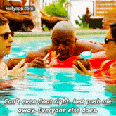 Can'T Even Float Right. Just Push Meaway. Everyone Else Does..Gif GIF - Can'T Even Float Right. Just Push Meaway. Everyone Else Does. Sunglasses Accessories GIFs