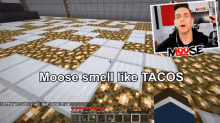 moose smell like tacos smells like tacos smells delicious video game minecraft lets play