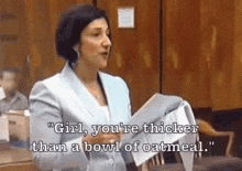 Thicker Than Oatmeal GIF - Thicker Than A Bowl Of Oatmeal Court GIFs