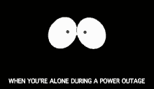When You'Re Alone During A Power Outage GIF - Power Outage Black Out Lights Off GIFs