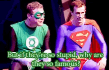 holy musical batman superman green lantern if theyre so stupid why are they famous