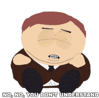 No No You Dont Understand Eric Cartman Sticker - No No You Dont Understand Eric Cartman South Park Stickers
