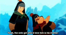 Mulan Mother GIF - Mulan Mother Yeah The Only Whod Love Him Is His Mother GIFs