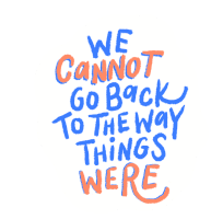 We Cannot Go Back To The Way Things Were Joe Biden Sticker - We Cannot Go Back To The Way Things Were Joe Biden Biden Stickers