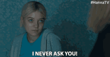 I Never Ask You Esme Creed Miles GIF - I Never Ask You Esme Creed Miles Hanna GIFs