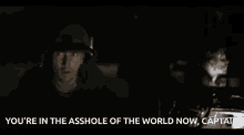 asshole of the world youre in the asshole
