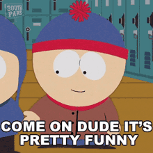 Come On Dude Its Pretty Funny Stan Marsh GIF - Come On Dude Its Pretty Funny Stan Marsh South Park GIFs