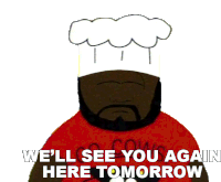 Well See You Again Here Tomorrow Chef Sticker - Well See You Again Here Tomorrow Chef South Park Stickers