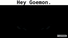 Lupin Goemon GIF - Lupin Goemon Hey Goemon GIFs