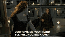 just give me your hand ill pull you back over rose jack kate winslet leonardo dicaprio