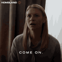 Come On Carrie Mathison GIF - Come On Carrie Mathison Claire Danes GIFs