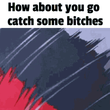 Catch Some Bitches Get Some Bitches GIF - Catch Some Bitches Get Some Bitches Pokemon GIFs
