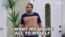 I Want My House All To Myself Malik Payne GIF - I Want My House All To Myself Malik Payne House Of Payne GIFs