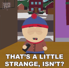 Thats A Little Strange Isnt South Park GIF - Thats A Little Strange Isnt South Park S18e10 GIFs