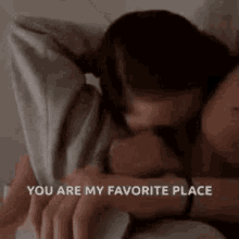You Are My Favourite Place I Love You GIF - You Are My Favourite Place I Love You GIFs