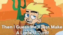 Johnny Test Dukey GIF - Johnny Test Dukey Then I Guess Well Just Make A Little U Turn GIFs
