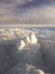Why Is Our Generation So Sad Depressed GIF - Why Is Our Generation So Sad Depressed Text GIFs