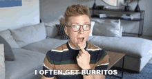 I Often Get Burritos Food Lover GIF - I Often Get Burritos Food Lover Food Porn GIFs