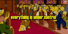 Under Control Everything Is Under Control GIF - Under Control Everything Is Under Control Simpsons GIFs