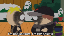 Hiv Positive Im Not Just Sure GIF - Hiv Positive Im Not Just Sure South Park GIFs