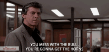 You Mess With The Bulls Youre Gonna Get The Horns GIF - You Mess With The Bulls Youre Gonna Get The Horns Try Me GIFs