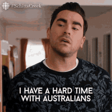 I Have A Hard Time With Australians A Lot Of Drunks David GIF - I Have A Hard Time With Australians A Lot Of Drunks David David Rose GIFs