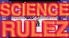Science Rulez Science Rules GIF - Science Rulez Science Science Rules GIFs