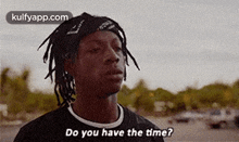 Do You Have The Time?.Gif GIF - Do You Have The Time? Joey Bada$$ Mr Robot GIFs