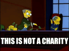 This Is Not A Charity Simpsons GIF - This Is Not A Charity Simpsons GIFs