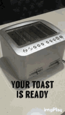 toast bread toaster ready yourtoastisready