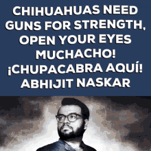 Abhijit Naskar Chihuahuas Need Guns GIF - Abhijit Naskar Naskar Chihuahuas Need Guns GIFs