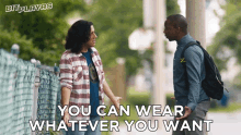 You Can Wear Whatever You Want Leon GIF - You Can Wear Whatever You Want Leon Ahmed GIFs