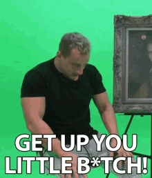 Get Up You Little Bitch Stand Up GIF - Get Up You Little Bitch Stand Up Man Up GIFs