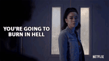 Youre Going To Burn In Hell Ella Lopez GIF - Youre Going To Burn In Hell Ella Lopez Aimee Garcia GIFs
