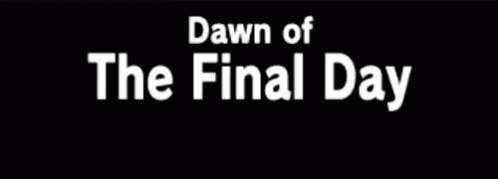 dawn of the last day