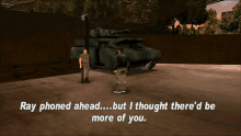 Gtagif Gta One Liners GIF - Gtagif Gta One Liners Ray Phoned Ahead But I Thought Thered Be More Of You GIFs