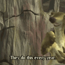 Sid The Sloth Ice Age GIF - Sid The Sloth Ice Age They Do This Every Year GIFs