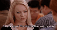 mean girls regina george so you agree so you mean girls regina george so you agree so you