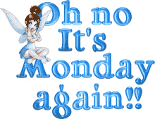 Oh No Its Monday Again Mondays GIF - Oh No Its Monday Again Monday Mondays GIFs