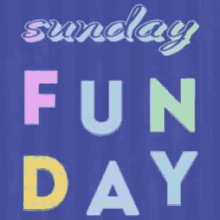Sunday Fun Day GIF - Sunday Fun Day GIFs