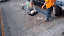 son alban hulk hulk2 street fight