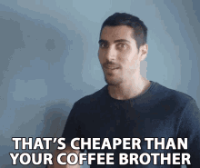 Thats Cheaper Than Your Coffee Brother Rudy Ayoub GIF - Thats Cheaper Than Your Coffee Brother Rudy Ayoub Cheap GIFs