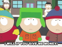 I Will If You Give Me Money Kyle Broflovski GIF - I Will If You Give Me Money Kyle Broflovski Stan Marsh GIFs