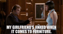 girlfriend jinxed furniture fall trip