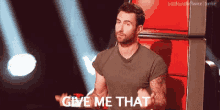 Give Me That GIF - Give Me That The Voice Adam Lavine GIFs