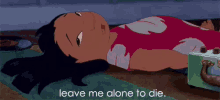 Leave Me GIF - Leave Me Alone To Die Lilo And Stitch Sick GIFs