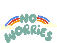 No Worries Blue Red And Yellow Rainbow Around No Worries In Green Bubble Letters Sticker - No Worries Blue Red And Yellow Rainbow Around No Worries In Green Bubble Letters Care Free Stickers